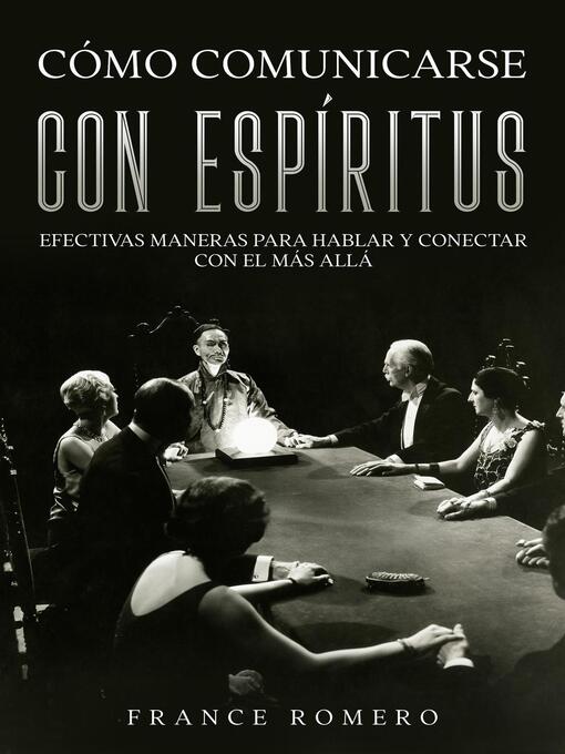 Title details for Cómo Comunicarse con Espíritus by France Romero - Available